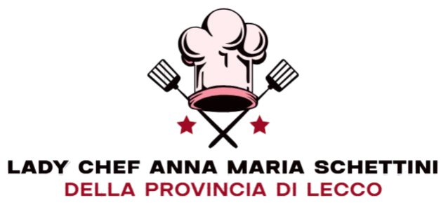 Lady Chef Anna Maria Schettini